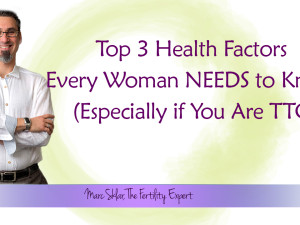 Top 3 Health Factors  Every Woman NEEDS to Know (Especially if You Are TTC)