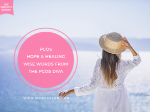 PCOS: Hope & Healing – Wise words from the PCOS Diva!