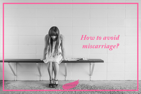 How to avoid miscarriage