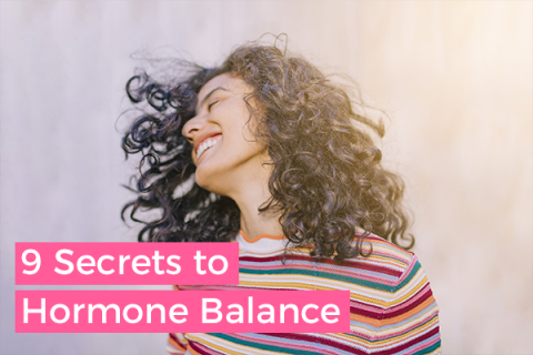 9 Secrets to Hormone Balance