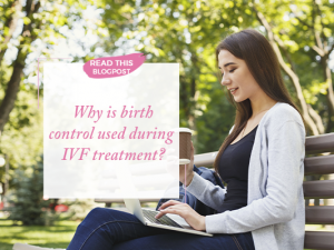 Why is birth control used during IVF treatment?