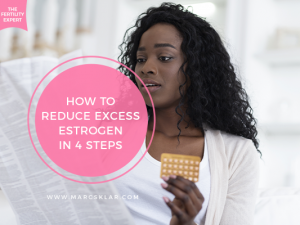 How to reduce excess estrogen in 4 steps