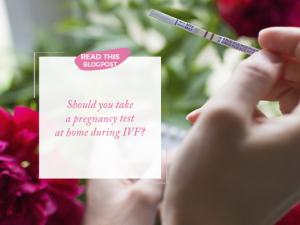 Should you take a pregnancy test at home during IVF?