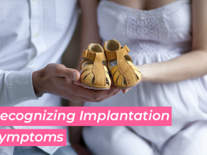 How To Recognize Implantation Bleeding and Early Signs of Pregnancy